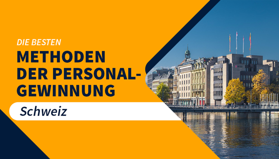 personalgewinnung-die-besten-methoden-der-personalgewinnung-schweiz