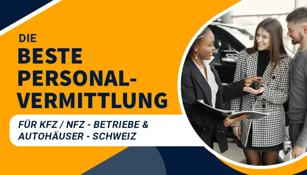 Die besten Personalvermittlungen für KFZ NFZ - Betriebe & Autohäuser - Schweiz