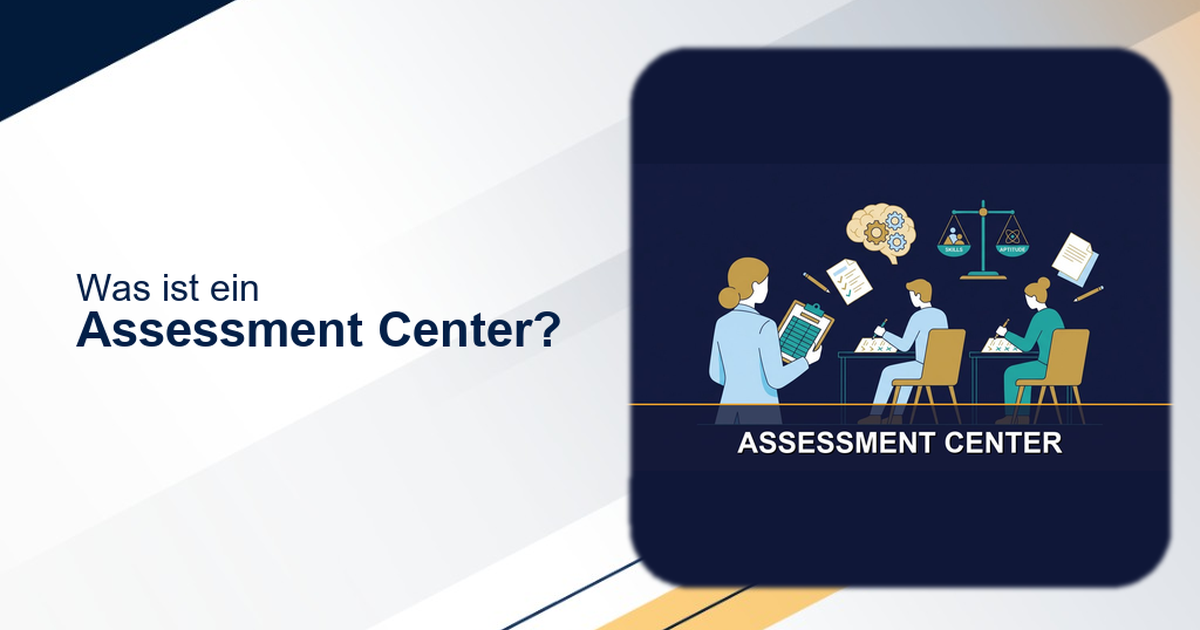 Was ist ein Assessment Center? Definition, Vorteile, Nachteile